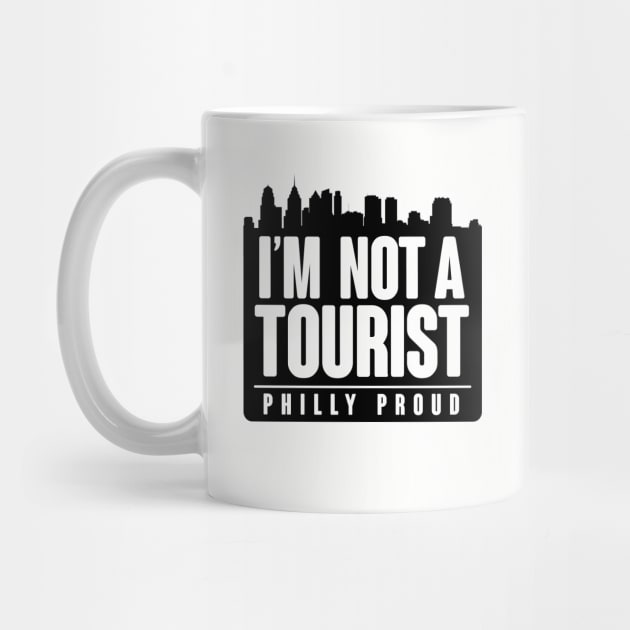 PHILLY PROUD! NOT A TOURIST by BRAVOMAXXX